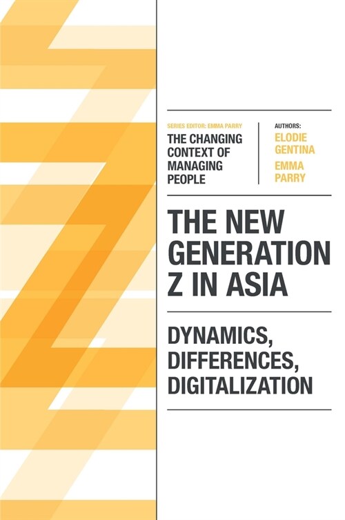 The New Generation Z in Asia : Dynamics, Differences, Digitalization (Hardcover)