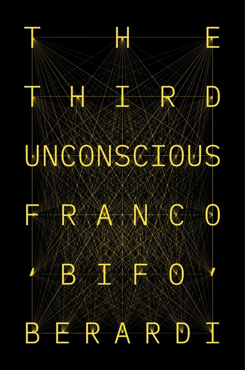 The Third Unconscious : The Psychosphere in the Viral Age (Hardcover)