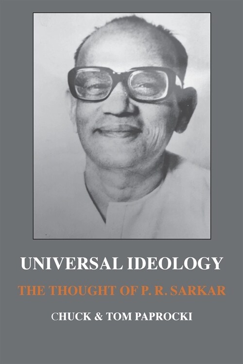 Universal Ideology: The Thought of P.R. Sarkar (Paperback)