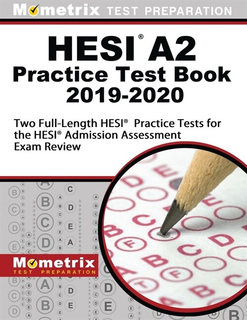 Hesi A2 Practice Test Book 2019-2020 - Three Full-Length Hesi Practice Tests for the Hesi Admission Assessment Exam Review (Paperback)