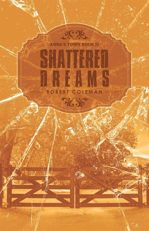 Shattered Dreams: Annas Town Book Ii (Paperback)