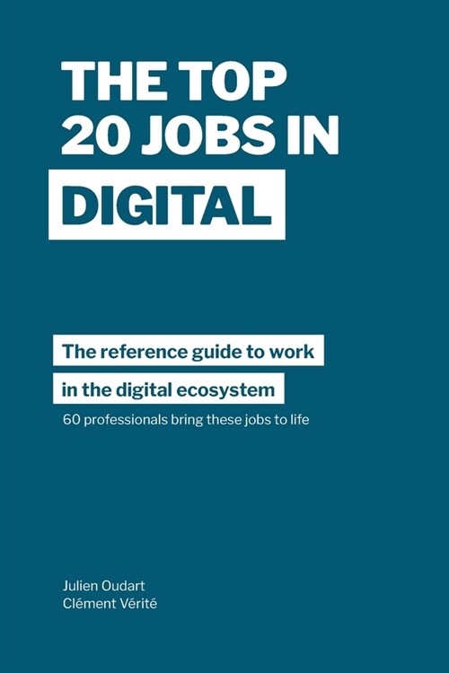 The Top 20 Jobs in Digital: The reference guide to work in the digital ecosystem (Paperback)