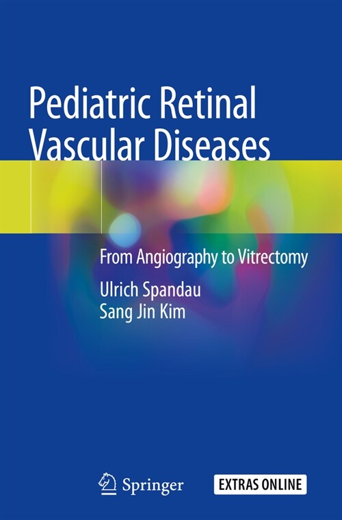 Pediatric Retinal Vascular Diseases: From Angiography to Vitrectomy (Paperback, 2019)
