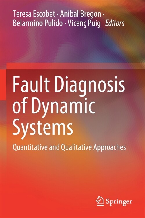 Fault Diagnosis of Dynamic Systems: Quantitative and Qualitative Approaches (Paperback, 2019)