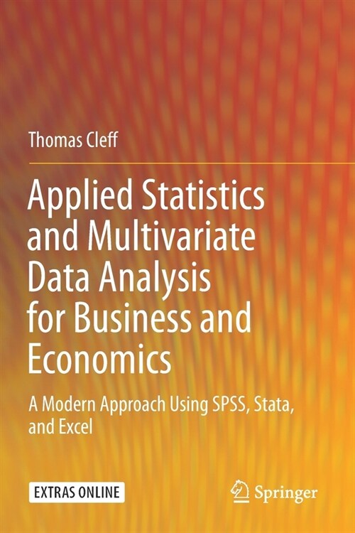 Applied Statistics and Multivariate Data Analysis for Business and Economics: A Modern Approach Using Spss, Stata, and Excel (Paperback, 2019)