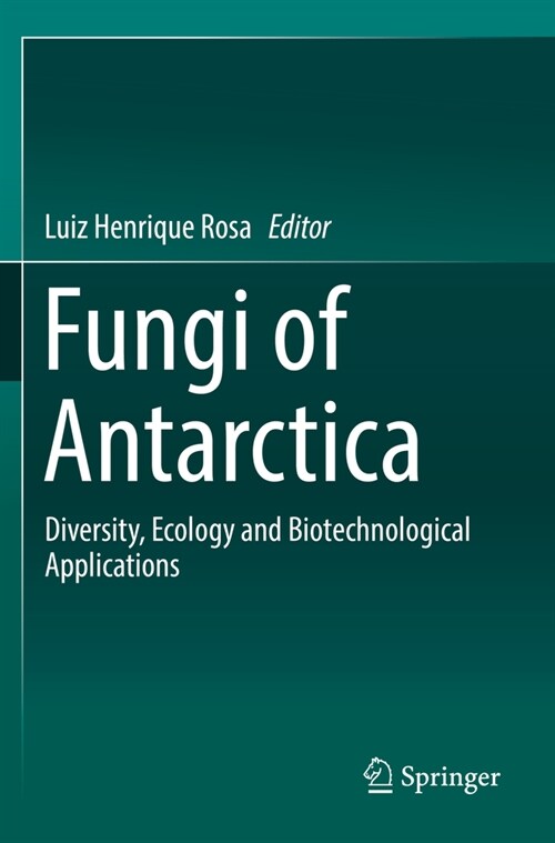 Fungi of Antarctica: Diversity, Ecology and Biotechnological Applications (Paperback, 2019)