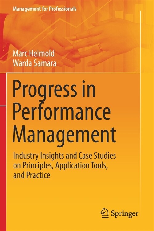 Progress in Performance Management: Industry Insights and Case Studies on Principles, Application Tools, and Practice (Paperback, 2019)