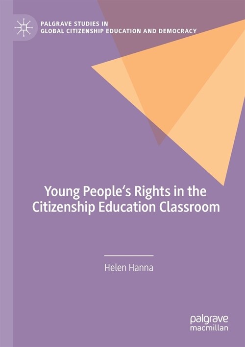 Young Peoples Rights in the Citizenship Education Classroom (Paperback, 2019)