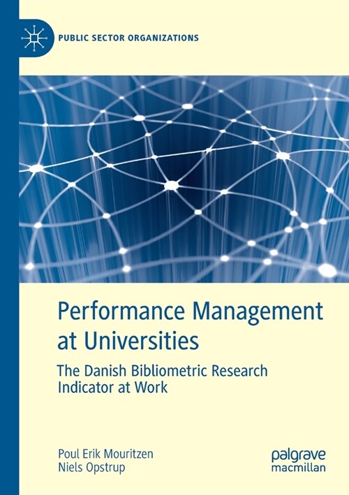 Performance Management at Universities: The Danish Bibliometric Research Indicator at Work (Paperback, 2020)