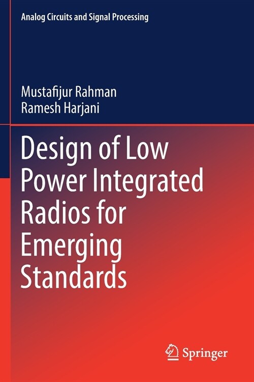 Design of Low Power Integrated Radios for Emerging Standards (Paperback, 2020)