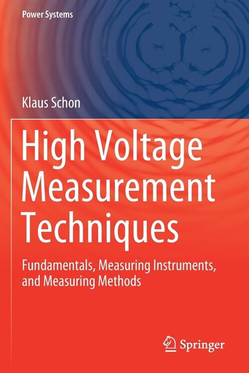 High Voltage Measurement Techniques: Fundamentals, Measuring Instruments, and Measuring Methods (Paperback, 2019)