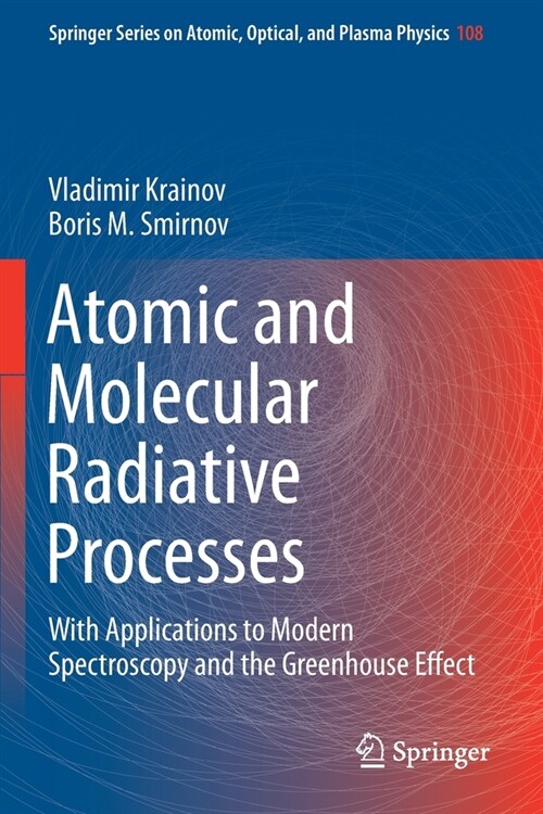 Atomic and Molecular Radiative Processes: With Applications to Modern Spectroscopy and the Greenhouse Effect (Paperback, 2019)