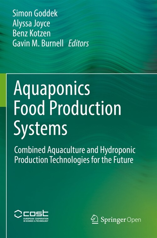 Aquaponics Food Production Systems: Combined Aquaculture and Hydroponic Production Technologies for the Future (Paperback, 2019)