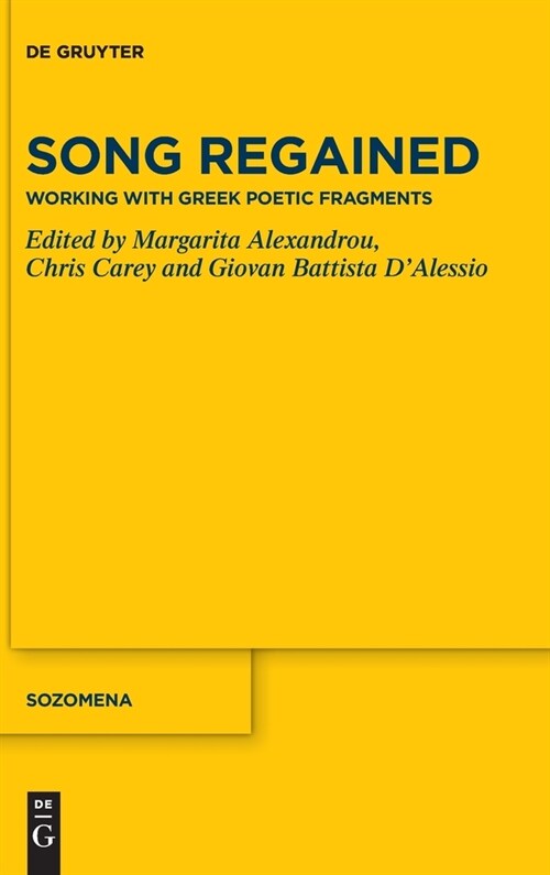 Song Regained: Working with Greek Poetic Fragments (Hardcover)