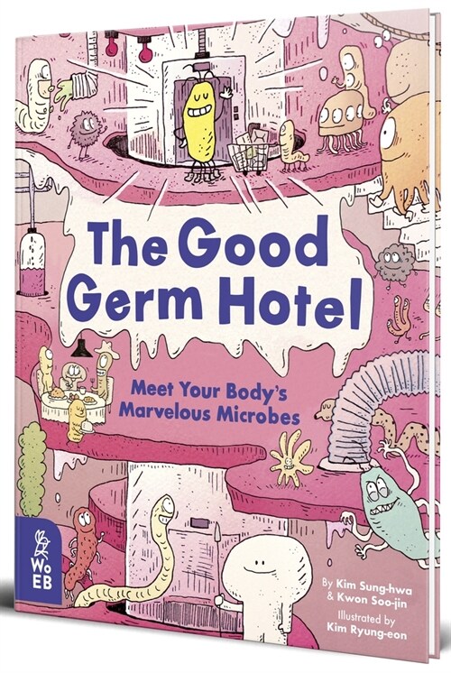 The Good Germ Hotel: Meet Your Bodys Marvelous Microbes (Hardcover)