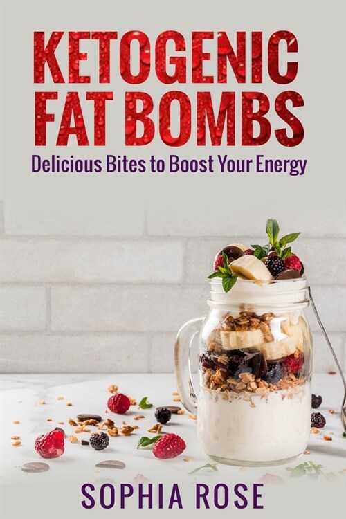 Ketogenic Fat Bombs (Paperback)