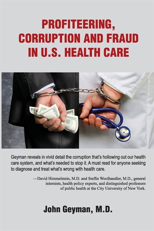 Profiteering, Corruption and Fraud in U. S. Health Care (Paperback)