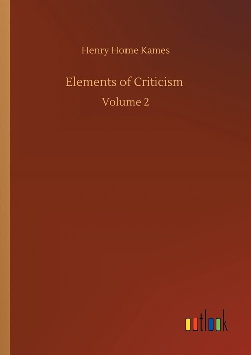 Elements of Criticism: Volume 2 (Paperback)