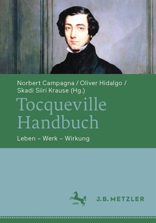 Tocqueville-Handbuch: Leben - Werk - Wirkung (Hardcover, 1. Aufl. 2021)