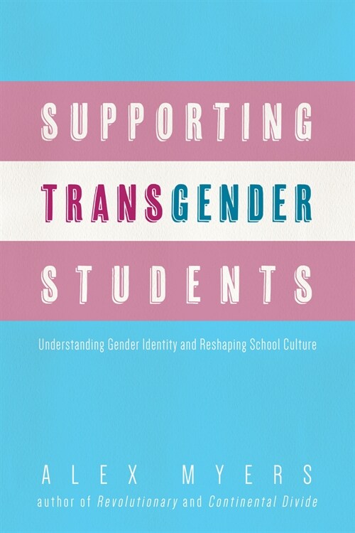 Supporting Transgender Students: Understanding Gender Identity and Reshaping School Culture (Paperback)