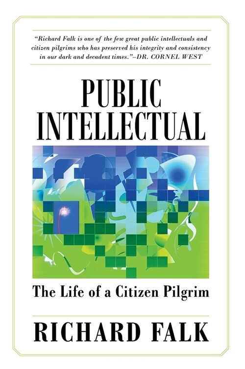Public Intellectual: The Life of a Citizen Pilgrim (Paperback)