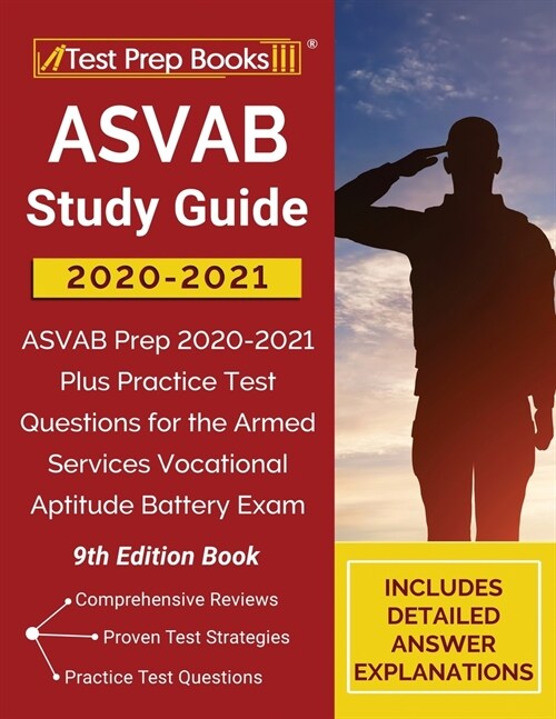 ASVAB Study Guide 2020-2021: ASVAB Prep 2020-2021 Plus Practice Test Questions for the Armed Services Vocational Aptitude Battery Exam [9th Edition (Paperback)