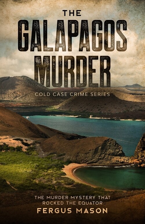 The Galapagos Murder: The Murder Mystery That Rocked the Equator (Paperback)