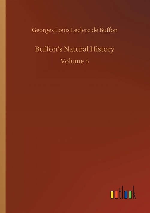 Buffons Natural History: Volume 6 (Paperback)