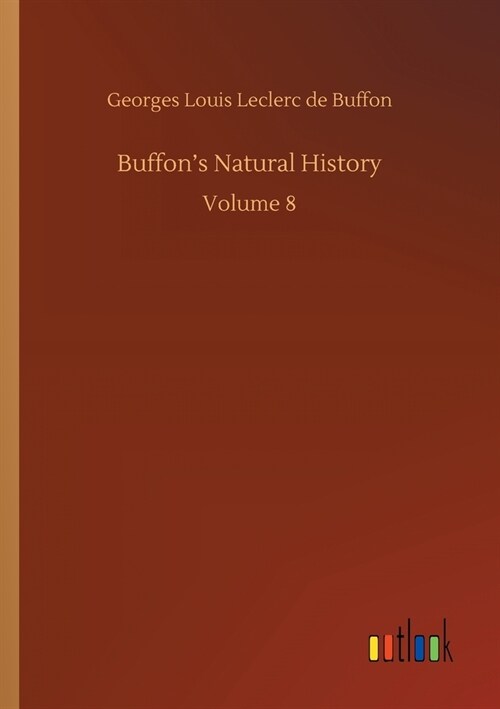 Buffons Natural History: Volume 8 (Paperback)