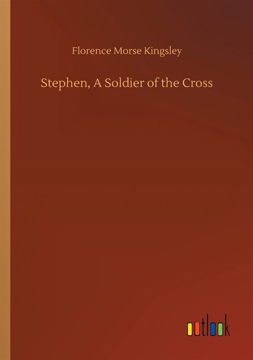 Stephen, A Soldier of the Cross (Paperback)