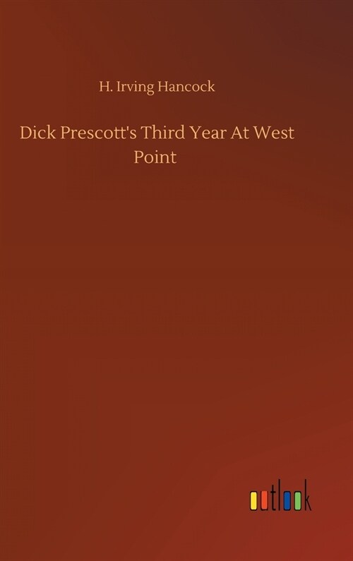 Dick Prescotts Third Year At West Point (Hardcover)