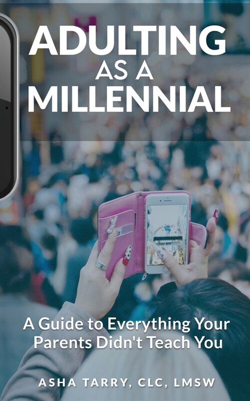 Adulting as a Millennial: A Guide to Everything Your Parents Didnt Teach You (Paperback)