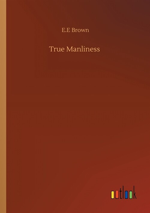 True Manliness (Paperback)
