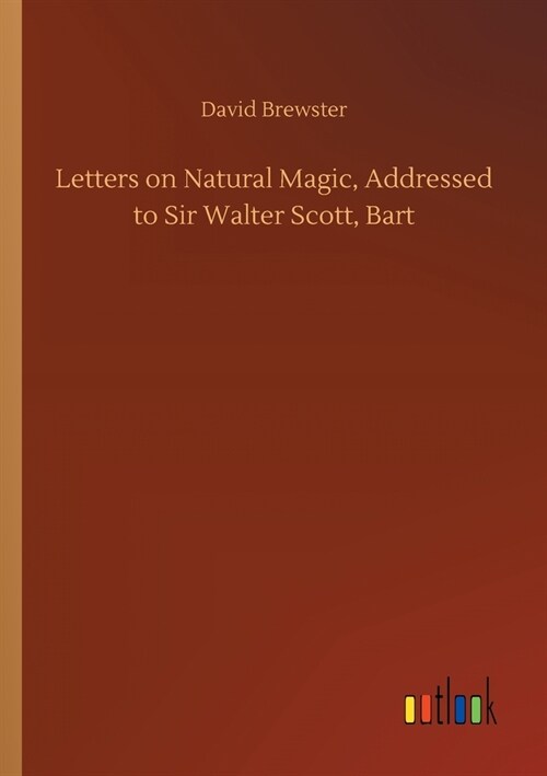 Letters on Natural Magic, Addressed to Sir Walter Scott, Bart (Paperback)