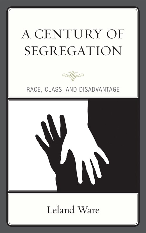 A Century of Segregation: Race, Class, and Disadvantage (Paperback)