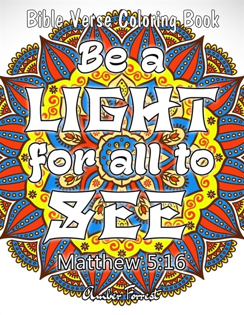 Bible Verse Coloring Book - Be A Light For All To See: 50 Adult Coloring Inspirational Quotes - A Bible Quotes Coloring Books For Adults Relaxation (Paperback)
