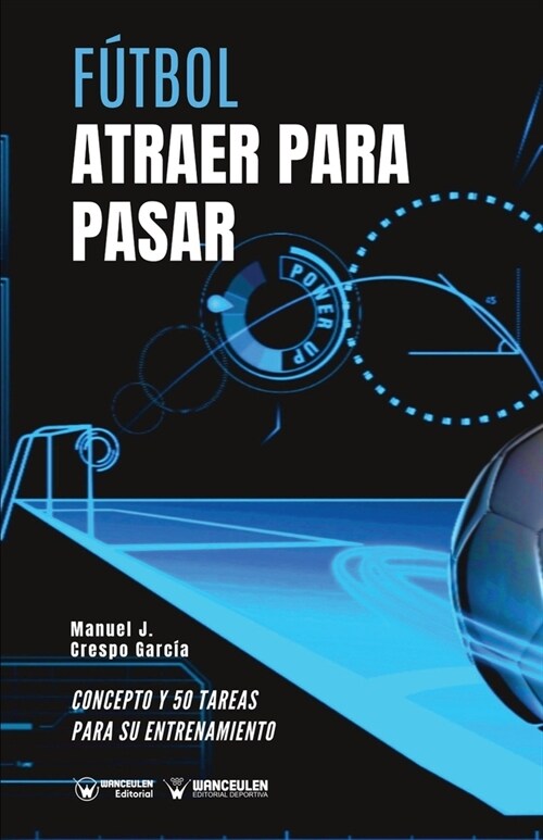 F?bol. Atraer para pasar: Concepto y 50 tareas para su entrenamiento (Paperback)