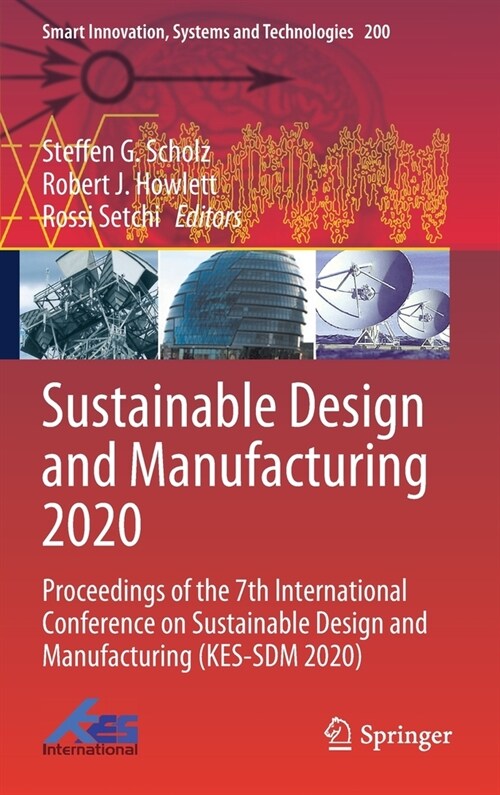 Sustainable Design and Manufacturing 2020: Proceedings of the 7th International Conference on Sustainable Design and Manufacturing (Kes-Sdm 2020) (Hardcover, 2021)