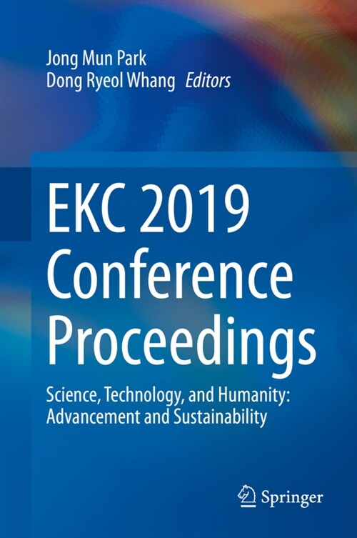 Ekc 2019 Conference Proceedings: Science, Technology, and Humanity: Advancement and Sustainability (Hardcover, 2021)