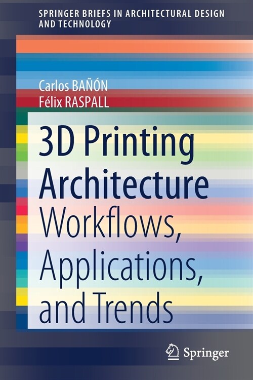 3D Printing Architecture: Workflows, Applications, and Trends (Paperback, 2021)