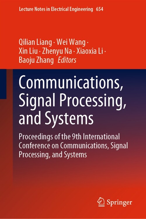 Communications, Signal Processing, and Systems: Proceedings of the 9th International Conference on Communications, Signal Processing, and Systems (Hardcover, 2021)