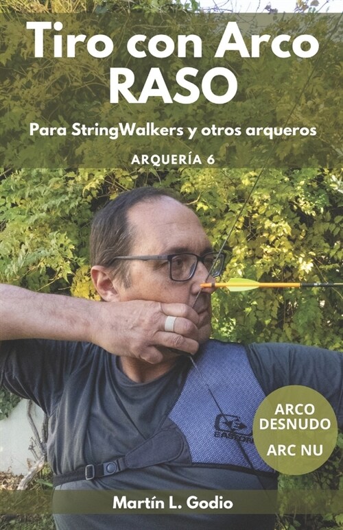 Tiro con Arco RASO: Para Stringwalkers y otros arqueros (Paperback)