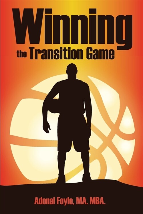 Winning the Transition Game: Lessons from the Trenches (Paperback)