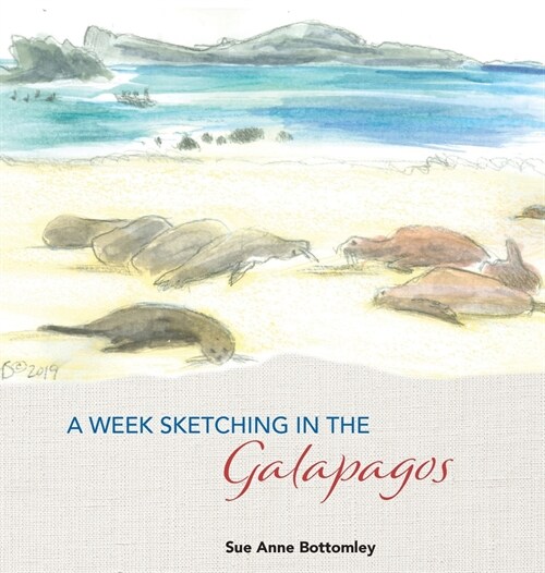 A Week Sketching in the Galapagos (Hardcover)