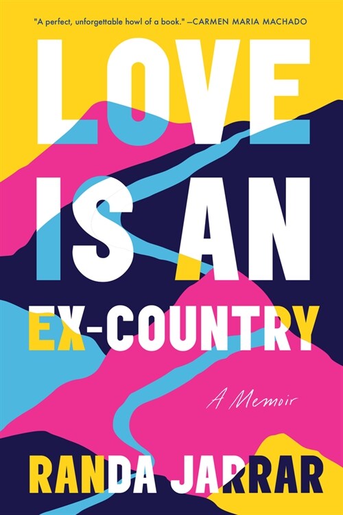 Love Is an Ex-Country: A Memoir (Hardcover)