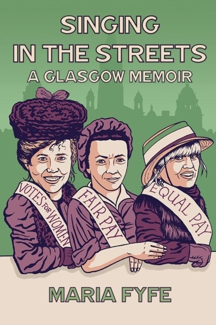 Singing in the Streets : A Glasgow Memoir (Paperback)