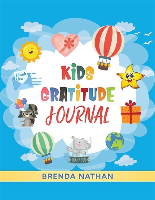 Kids Gratitude Journal: Journal for Kids to Practice Gratitude and Mindfulness (Paperback)