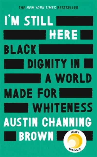 Im Still Here: Black Dignity in a World Made for Whiteness (Paperback)