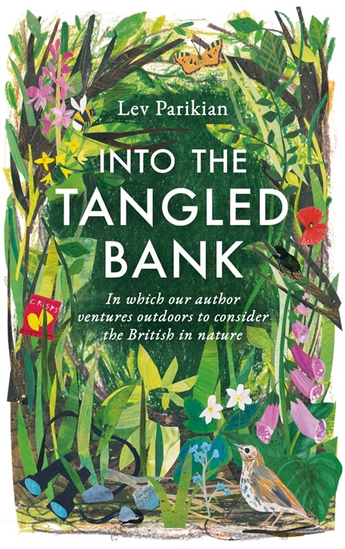 Into The Tangled Bank : Discover the Quirks, Habits and Foibles of How We Experience Nature (Paperback)