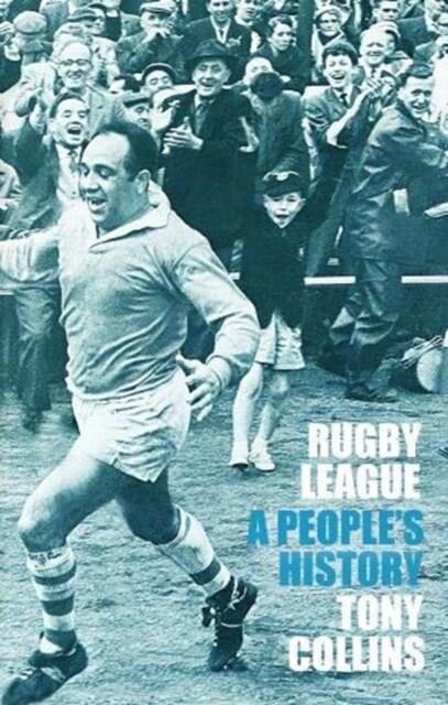 Rugby League: A Peoples History (Paperback)